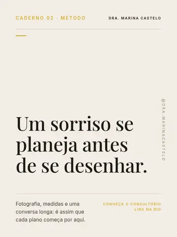 Um sorriso se planeja antes de se desenhar.