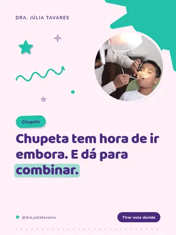 Chupeta tem hora de ir embora. E dá para combinar.