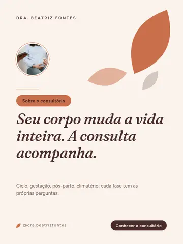 Seu corpo muda a vida inteira. A consulta acompanha.