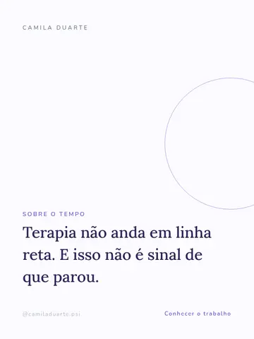 Terapia não anda em linha reta. E isso não é sinal de que parou.